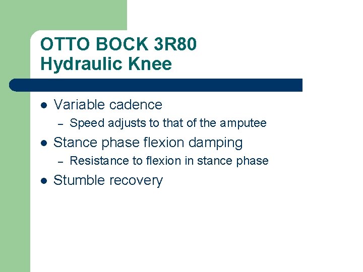 OTTO BOCK 3 R 80 Hydraulic Knee l Variable cadence – l Stance phase