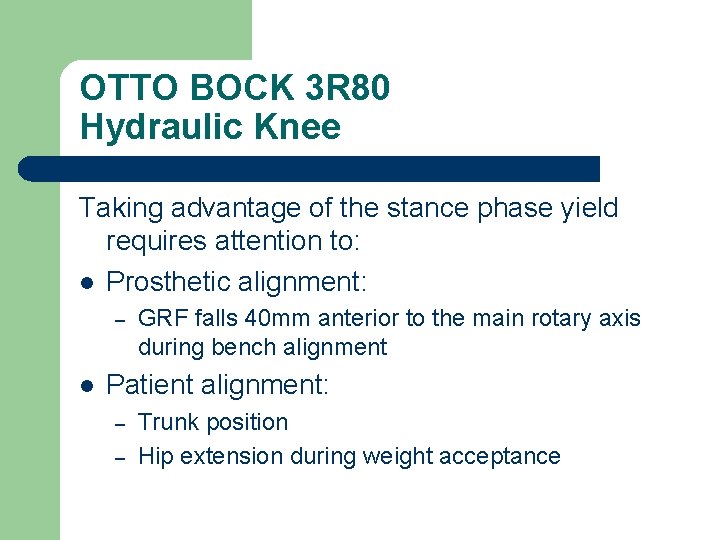 OTTO BOCK 3 R 80 Hydraulic Knee Taking advantage of the stance phase yield