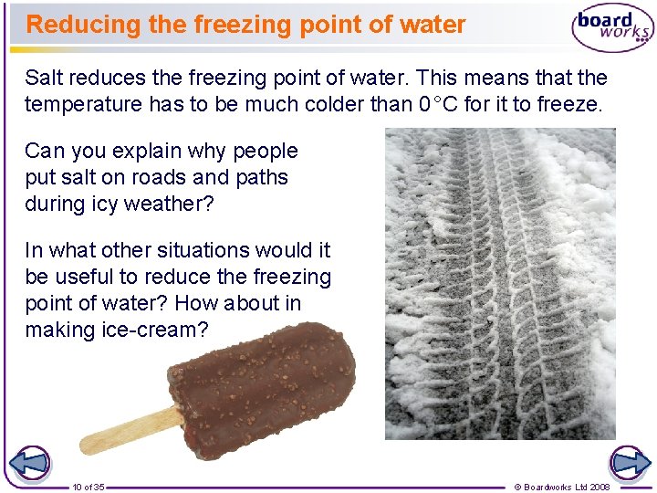 Reducing the freezing point of water Salt reduces the freezing point of water. This