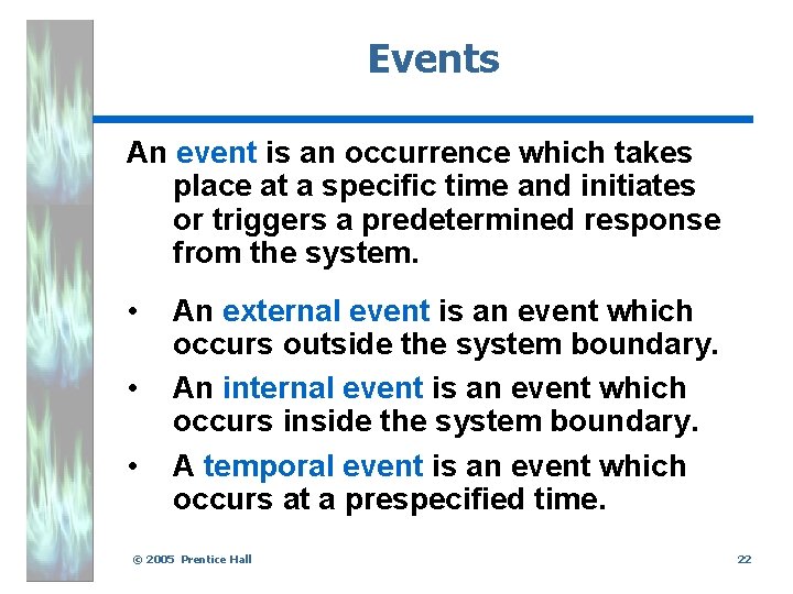 Events An event is an occurrence which takes place at a specific time and