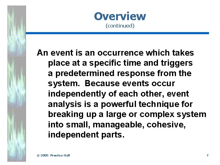 Overview (continued) An event is an occurrence which takes place at a specific time