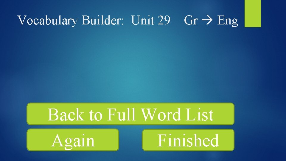 Vocabulary Builder: Unit 29 Gr Eng Back to Full Word List Again Finished 