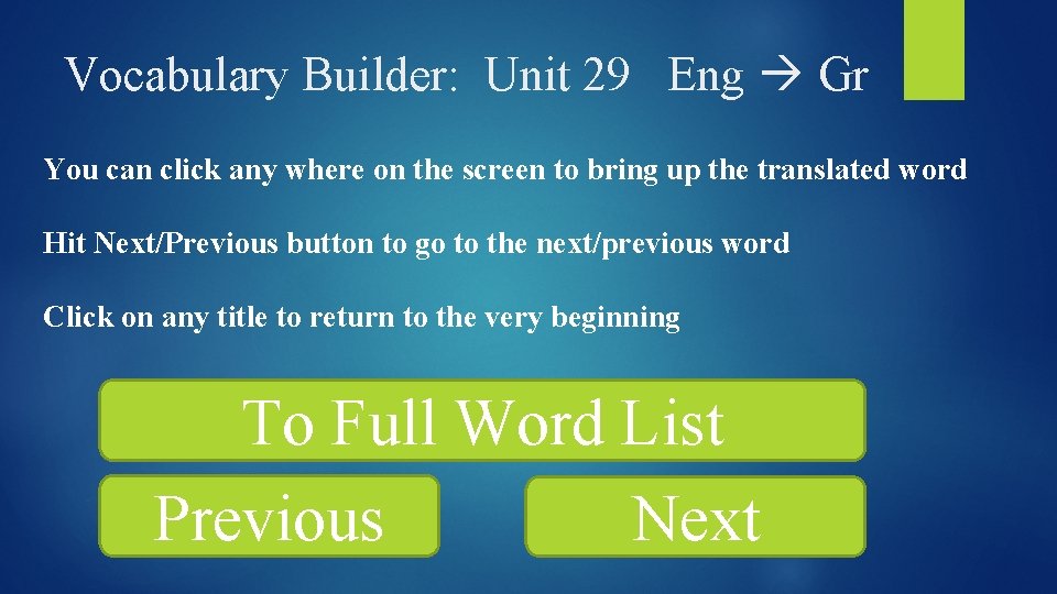 Vocabulary Builder: Unit 29 Eng Gr You can click any where on the screen