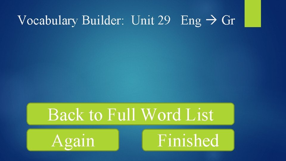 Vocabulary Builder: Unit 29 Eng Gr Back to Full Word List Again Finished 