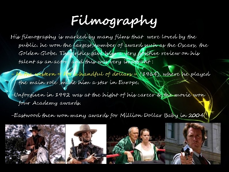  Filmography His filmography is marked by many films that were loved by the