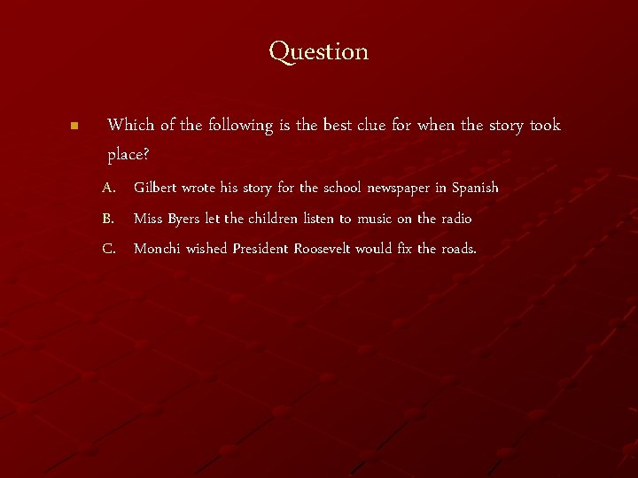 Question n Which of the following is the best clue for when the story