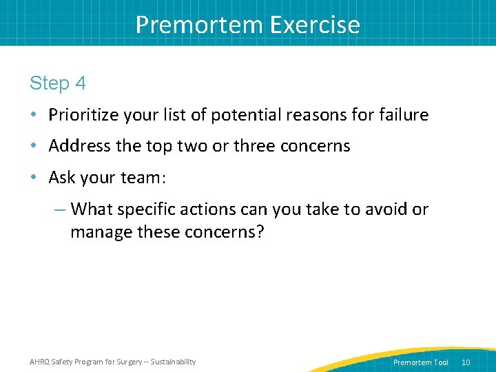Premortem Exercise Step 4 • Prioritize your list of potential reasons for failure •