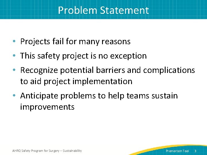 Problem Statement • Projects fail for many reasons • This safety project is no
