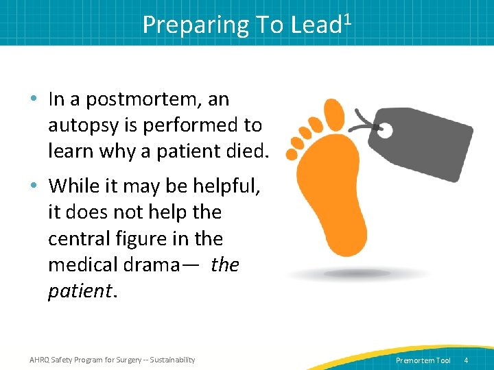 Preparing To Lead 1 • In a postmortem, an autopsy is performed to learn