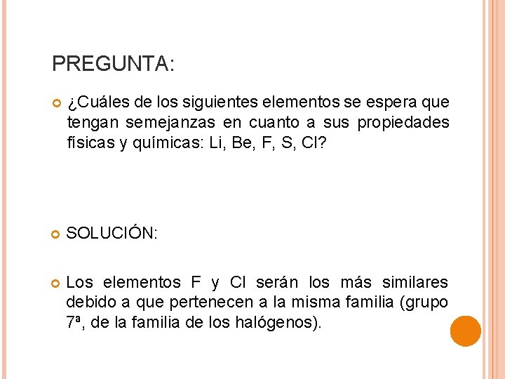 PREGUNTA: ¿Cuáles de los siguientes elementos se espera que tengan semejanzas en cuanto a