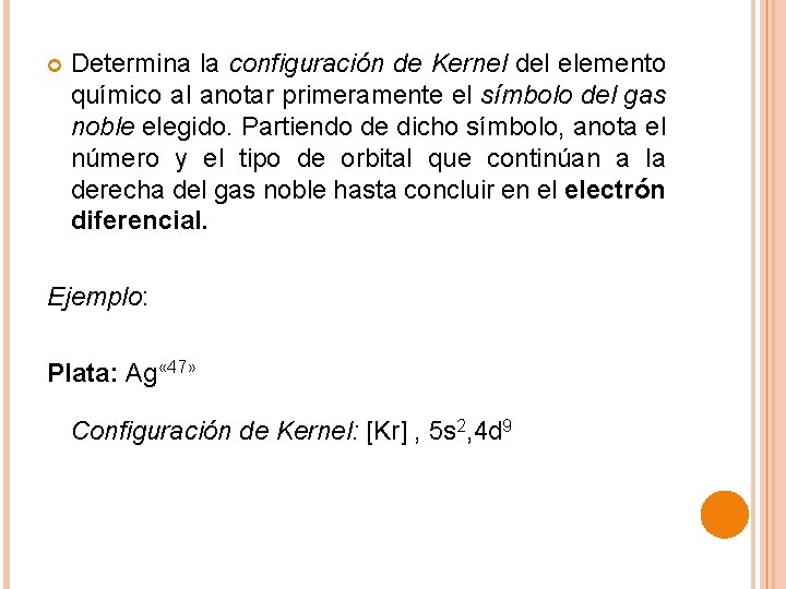  Determina la configuración de Kernel del elemento químico al anotar primeramente el símbolo