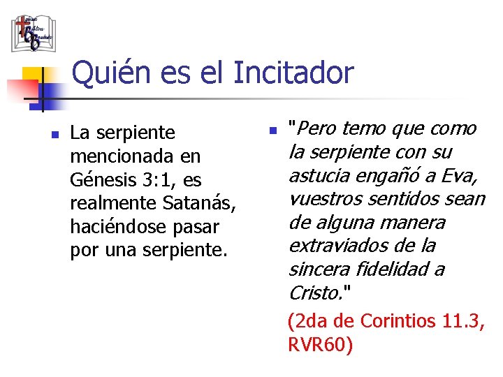 Quién es el Incitador n La serpiente mencionada en Génesis 3: 1, es realmente