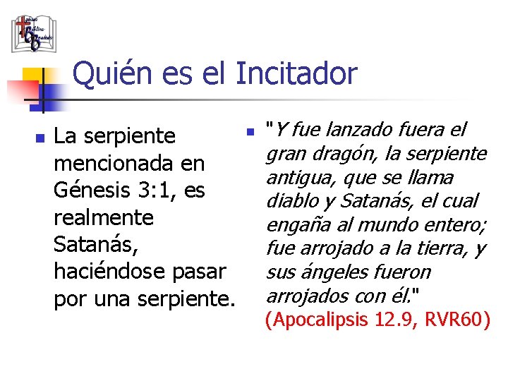 Quién es el Incitador n La serpiente mencionada en Génesis 3: 1, es realmente