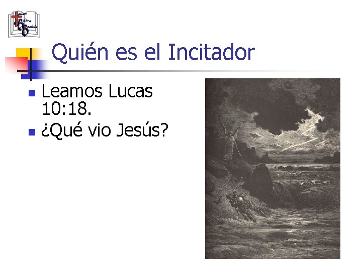 Quién es el Incitador Leamos Lucas 10: 18. n ¿Qué vio Jesús? n 