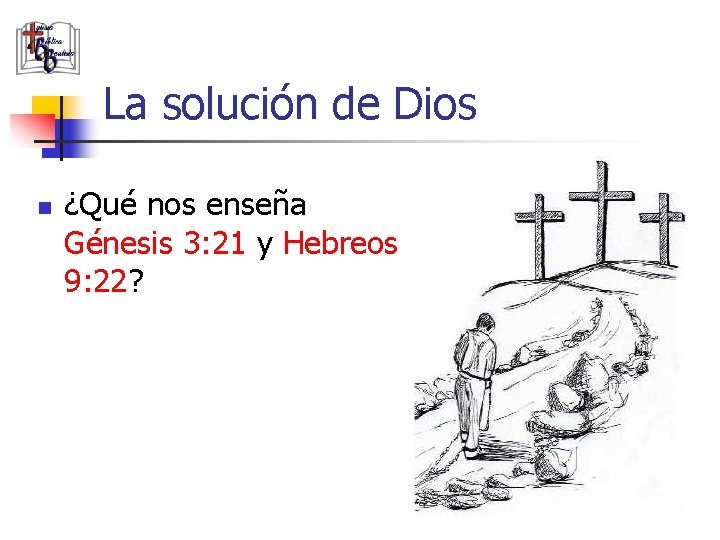 La solución de Dios n ¿Qué nos enseña Génesis 3: 21 y Hebreos 9: