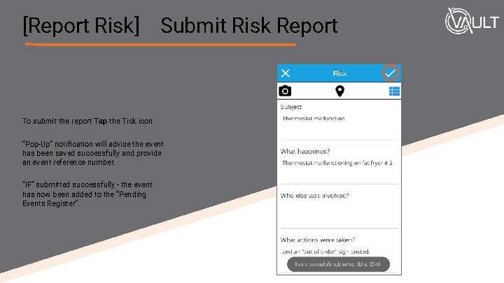 [Report Risk] Submit Risk Report To submit the report Tap the Tick icon “Pop-Up”