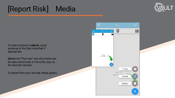 [Report Risk] Media It’s best practice to attach visual evidence of the Risk identified