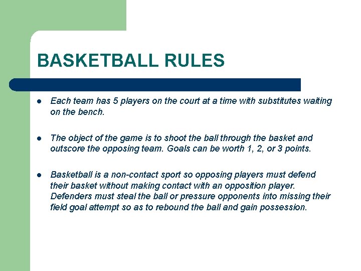 BASKETBALL RULES l Each team has 5 players on the court at a time