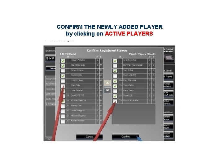 CONFIRM THE NEWLY ADDED PLAYER by clicking on ACTIVE PLAYERS 