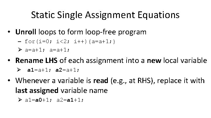 Static Single Assignment Equations • Unroll loops to form loop-free program – for(i=0; i<2;