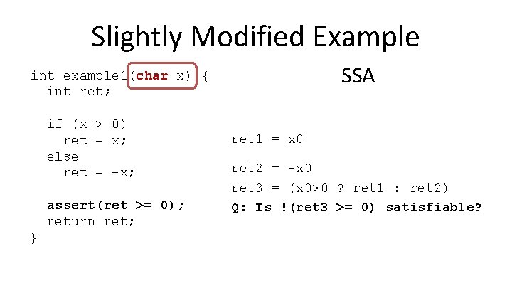 Slightly Modified Example SSA int example 1(char x) { int ret; if (x >