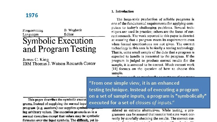 1976 “From one simple view, it is an enhanced testing technique. Instead of executing