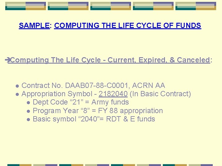 SAMPLE: COMPUTING THE LIFE CYCLE OF FUNDS èComputing The Life Cycle - Current, Expired,