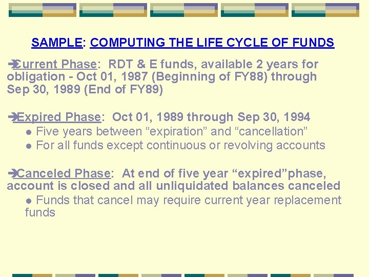 SAMPLE: COMPUTING THE LIFE CYCLE OF FUNDS è Current Phase: RDT & E funds,