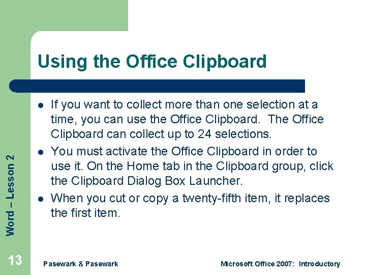 Using the Office Clipboard Word – Lesson 2 l 13 l l If you