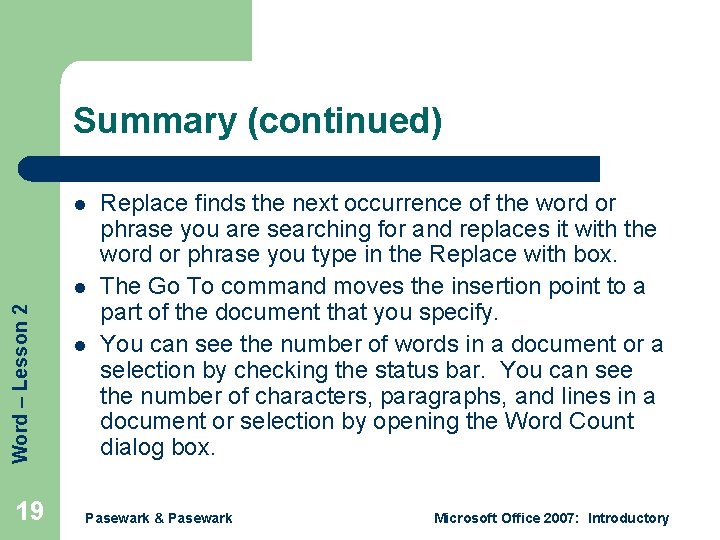 Summary (continued) l Word – Lesson 2 l 19 l Replace finds the next