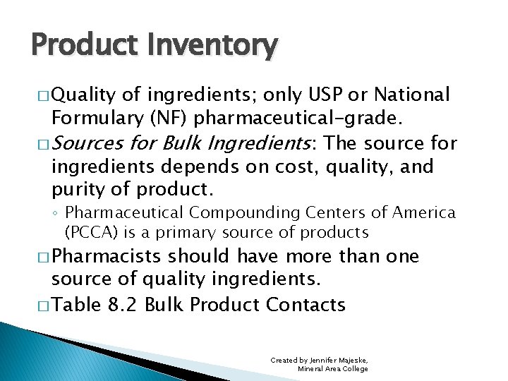 Product Inventory � Quality of ingredients; only USP or National Formulary (NF) pharmaceutical-grade. �