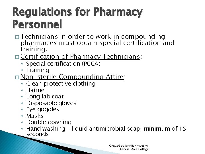 Regulations for Pharmacy Personnel � Technicians in order to work in compounding pharmacies must