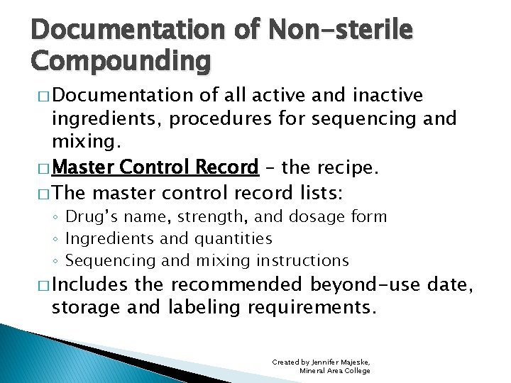 Documentation of Non-sterile Compounding � Documentation of all active and inactive ingredients, procedures for
