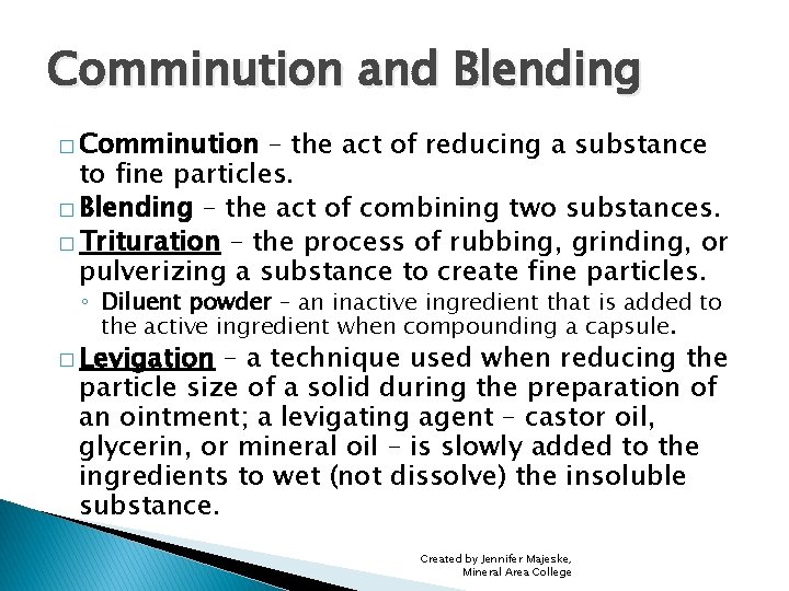 Comminution and Blending � Comminution – the act of reducing a substance to fine