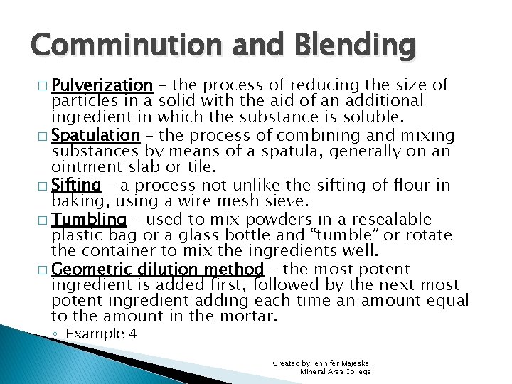 Comminution and Blending � Pulverization – the process of reducing the size of particles
