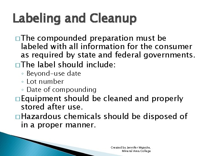 Labeling and Cleanup � The compounded preparation must be labeled with all information for