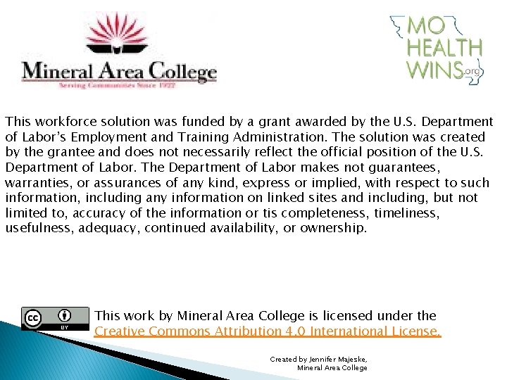 This workforce solution was funded by a grant awarded by the U. S. Department