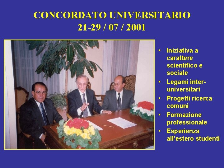 CONCORDATO UNIVERSITARIO 21 -29 / 07 / 2001 • Iniziativa a carattere scientifico e