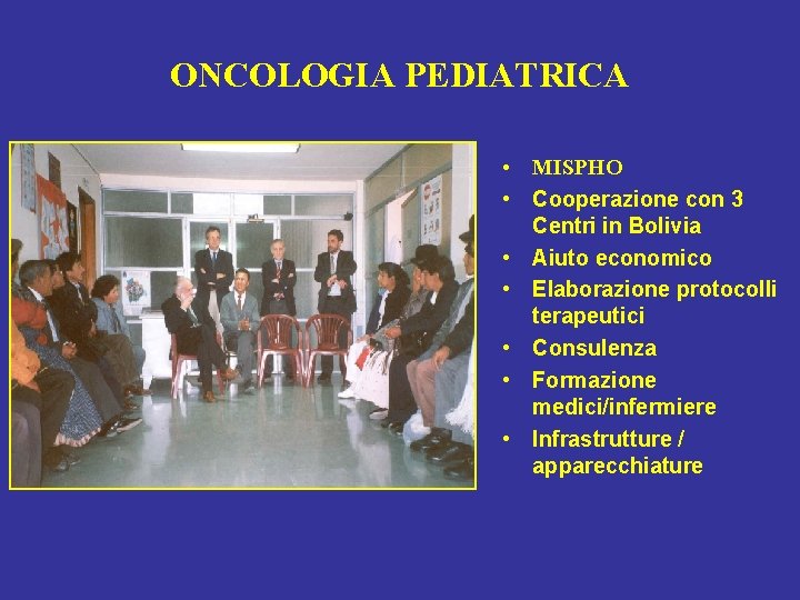 ONCOLOGIA PEDIATRICA • MISPHO • Cooperazione con 3 Centri in Bolivia • Aiuto economico