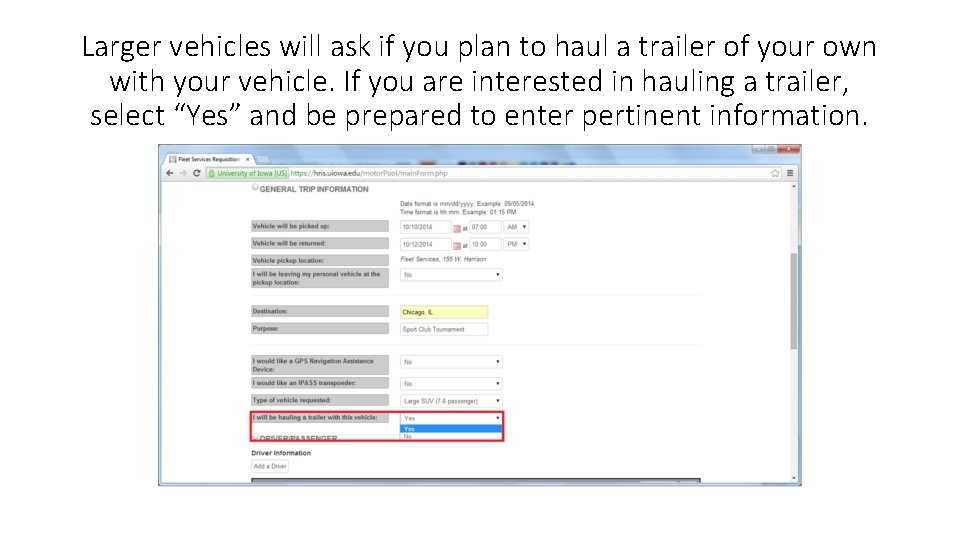 Larger vehicles will ask if you plan to haul a trailer of your own