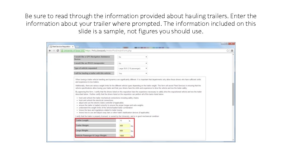 Be sure to read through the information provided about hauling trailers. Enter the information