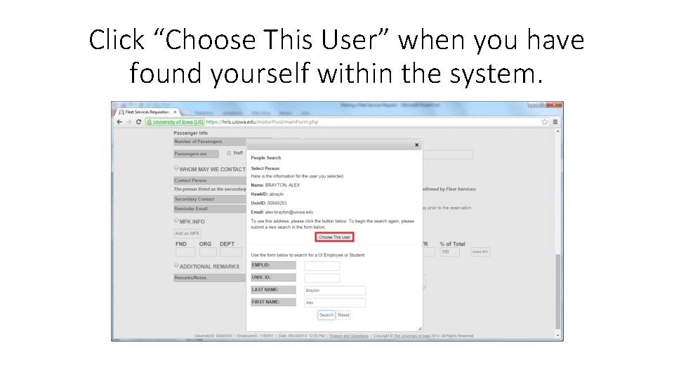 Click “Choose This User” when you have found yourself within the system. 