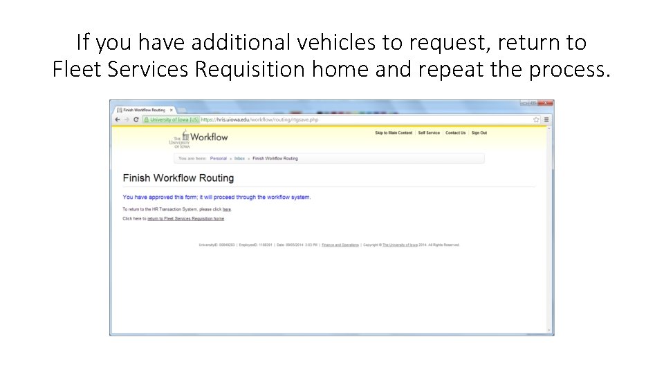 If you have additional vehicles to request, return to Fleet Services Requisition home and