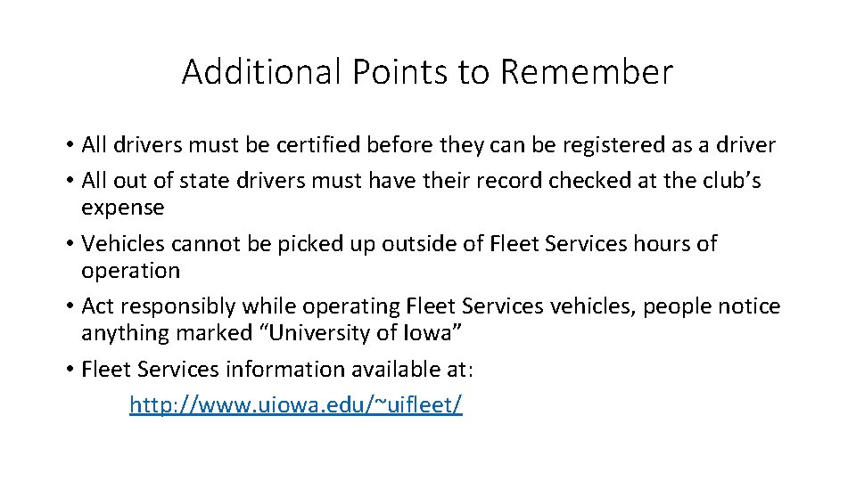Additional Points to Remember • All drivers must be certified before they can be