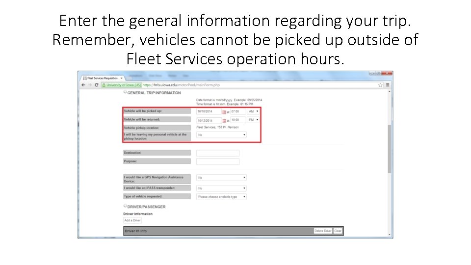 Enter the general information regarding your trip. Remember, vehicles cannot be picked up outside