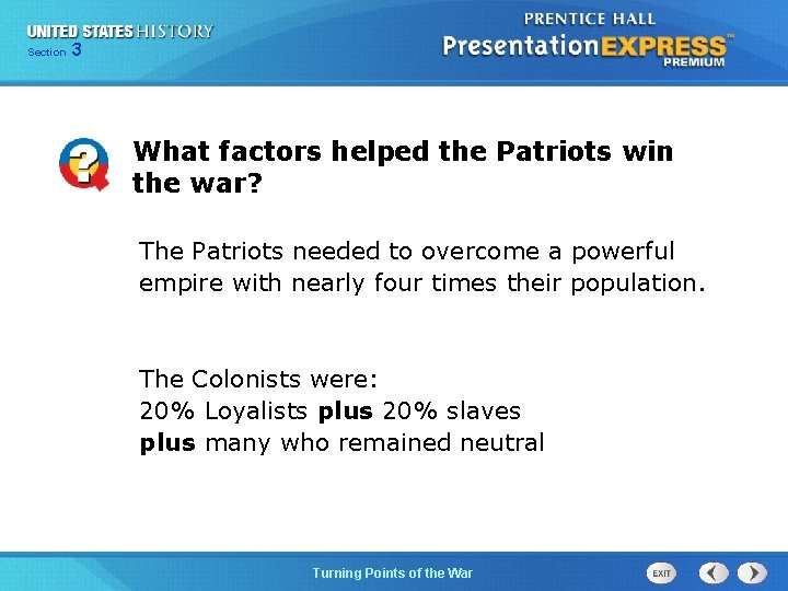 Chapter Section 3 25 Section 1 What factors helped the Patriots win the war?