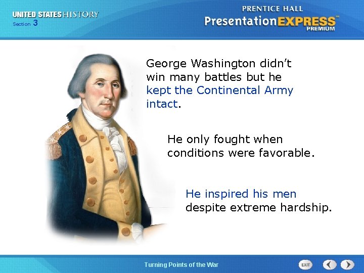 Chapter Section 3 25 Section 1 George Washington didn’t win many battles but he