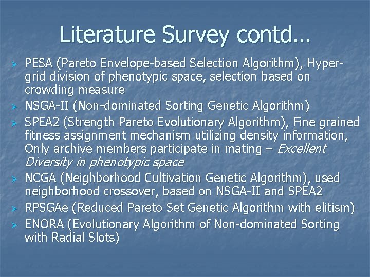 Literature Survey contd… Ø Ø Ø PESA (Pareto Envelope-based Selection Algorithm), Hypergrid division of