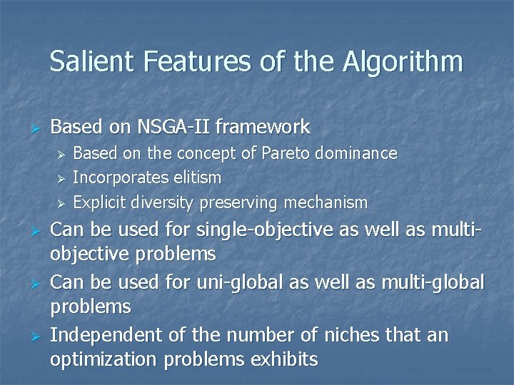 Salient Features of the Algorithm Ø Based on NSGA-II framework Ø Ø Ø Based