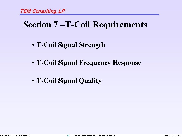 Section 7 –T-Coil Requirements Presentation To ATIS HAC Incubator • T-Coil Signal Strength •